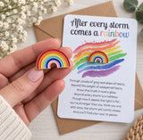 Thinking of You After The Storm Rainbow Pin Badge